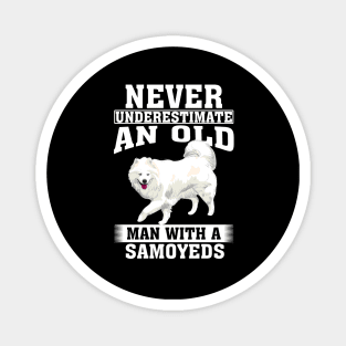 Never Underestimate an Old Man with Samoyeds Magnet